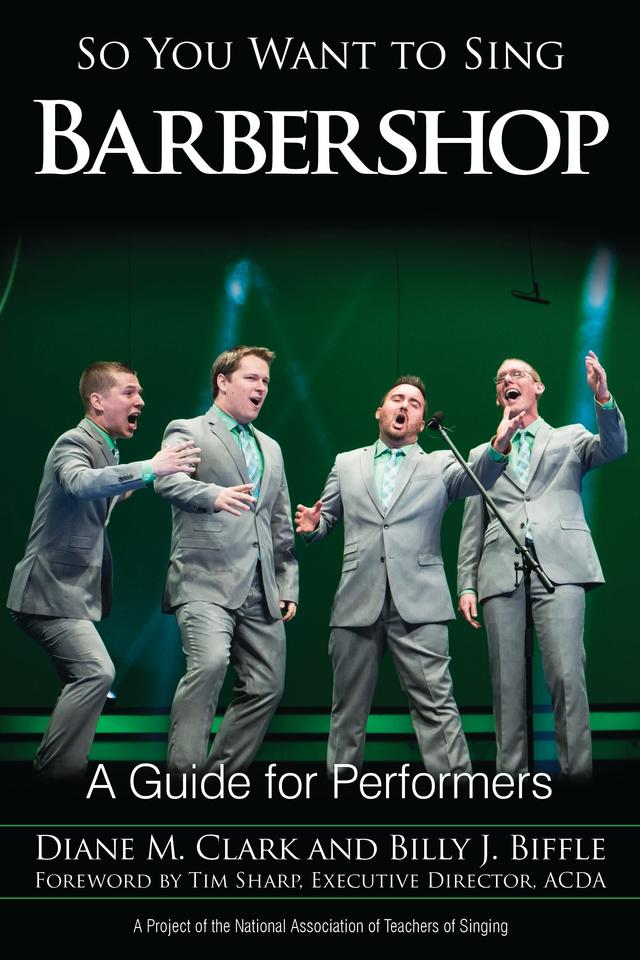 So You Want to Sing Barbershop by Billy J. Biffle, Diane M. Clark