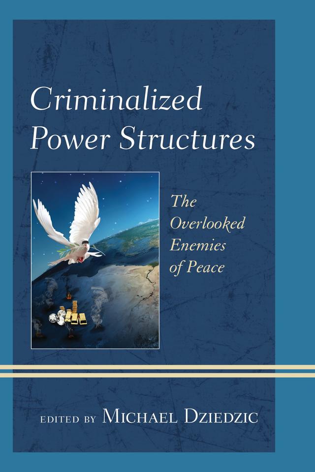 Criminalized Power Structures by Michael Dziedzic
