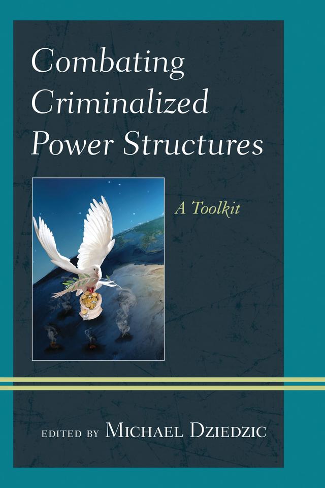 Combating Criminalized Power Structures by Michael Dziedzic