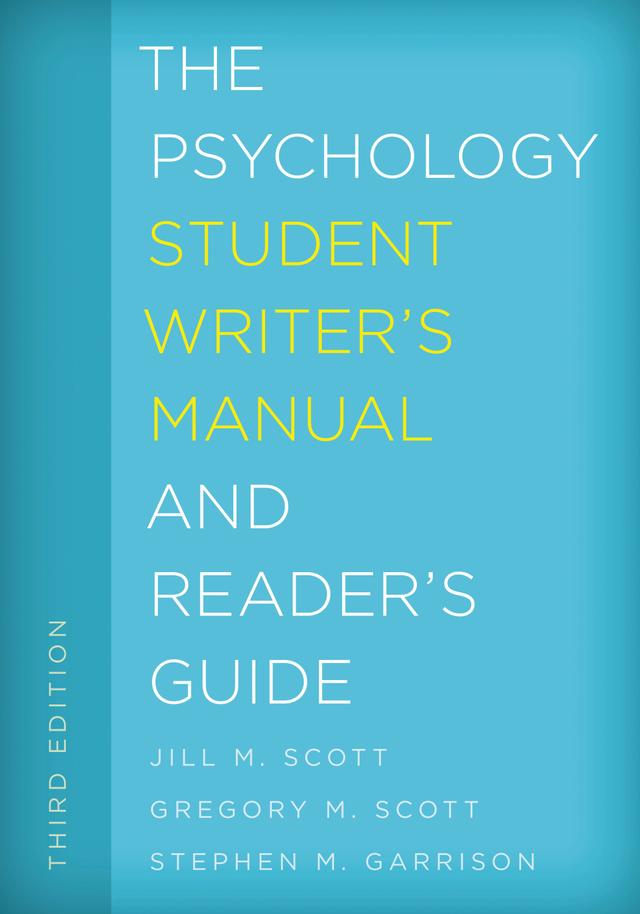 The Psychology Student Writer's Manual and Reader's Guide by Gregory M. Scott, Jill M. Scott, Stephen M. Garrison