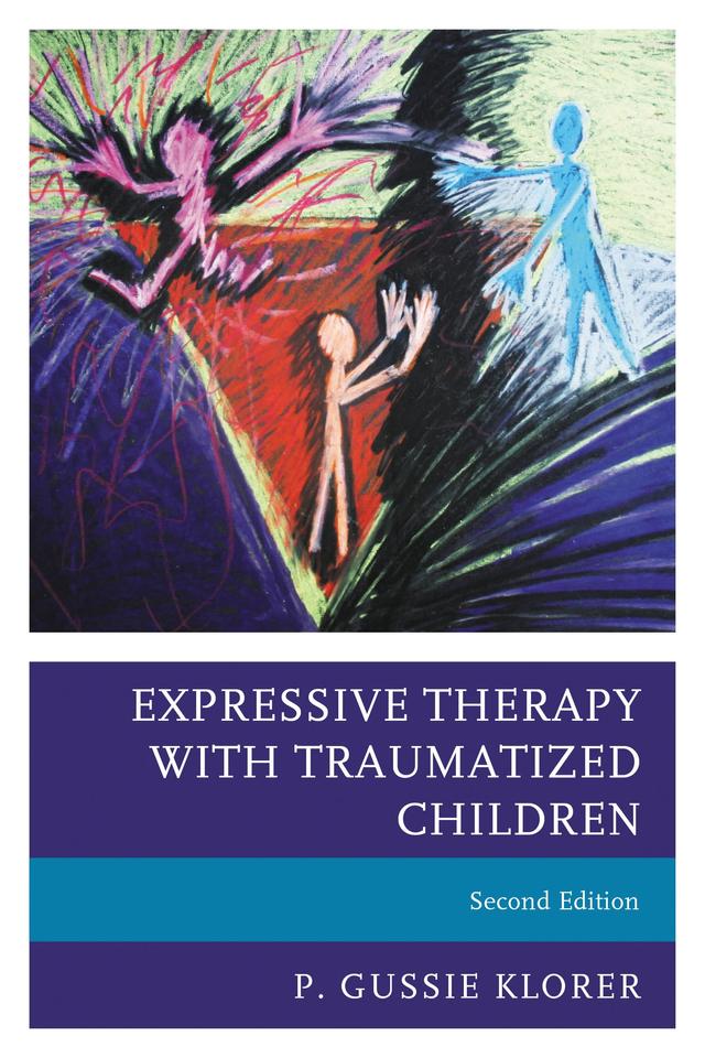 Expressive Therapy with Traumatized Children by 