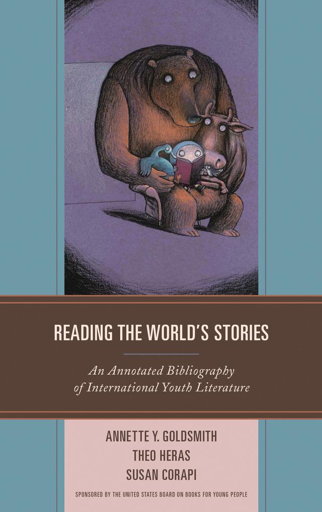 Reading the World's Stories by Annette Y. Goldsmith, Susan Corapi, Theo Heras