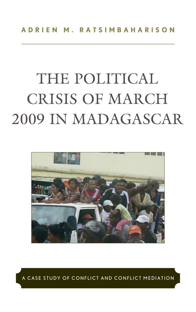 The Political Crisis of March 2009 in Madagascar by Adrien  M. Ratsimbaharison