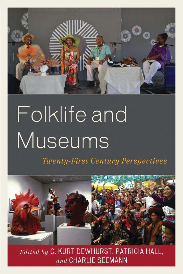 Folklife and Museums by Charlie Seemann, C. Kurt Dewhurst, Patricia Hall