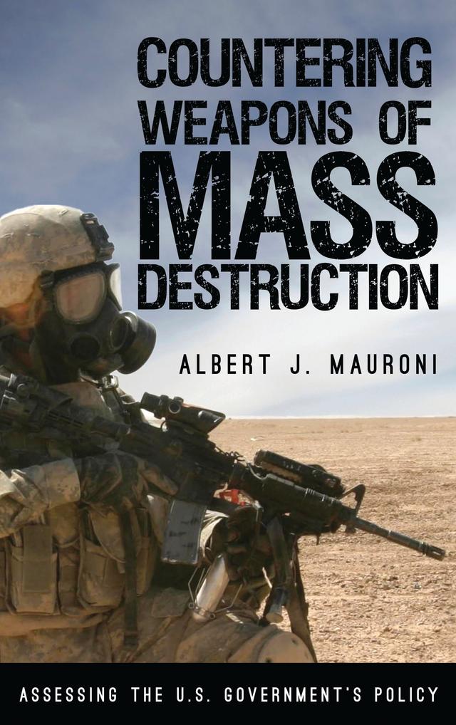 Countering Weapons of Mass Destruction by Albert J. Mauroni