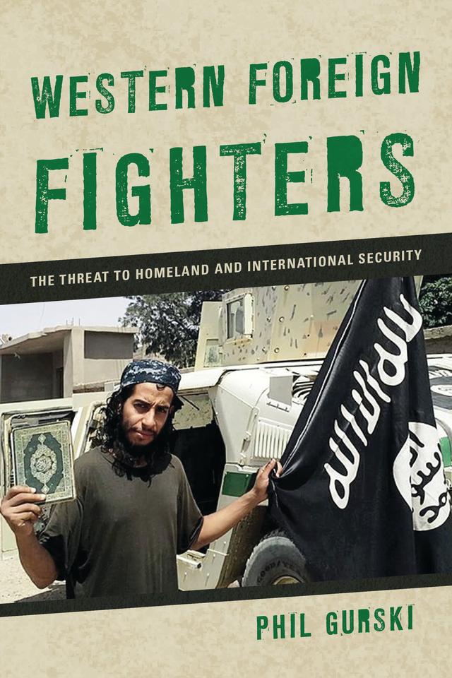 Western Foreign Fighters by Phil Gurski