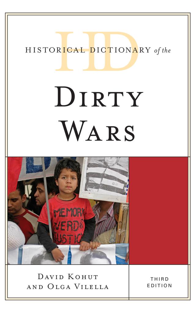 Historical Dictionary of the Dirty Wars by David Kohut, Olga Vilella