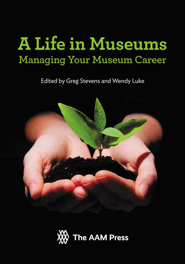 A Life in Museums by Greg Stevens, Wendy Luke