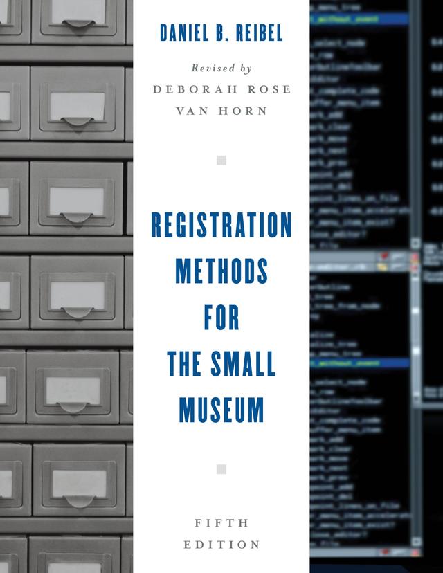 Registration Methods for the Small Museum by Daniel B. Reibel