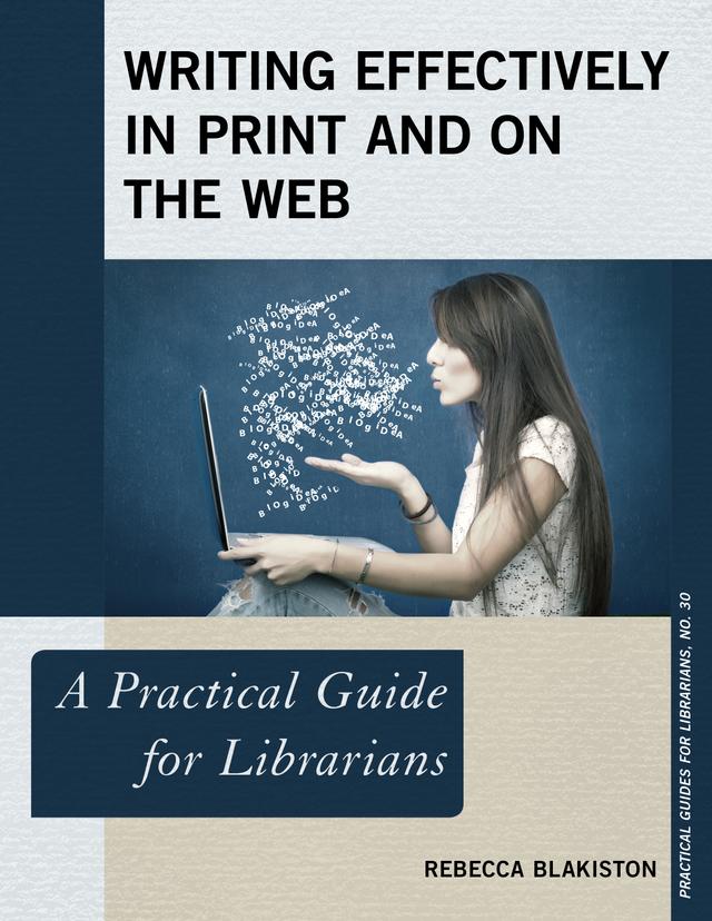 Writing Effectively in Print and on the Web by Rebecca Blakiston