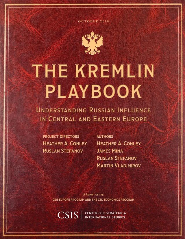 The Kremlin Playbook by Heather A. Conley, James Mina, Martin Vladimirov, Ruslan Stefanov