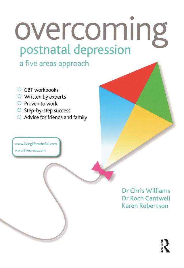 Overcoming Postnatal Depression: A Five Areas Approach by Chris Williams, Karen Robertson, Roch Cantwell