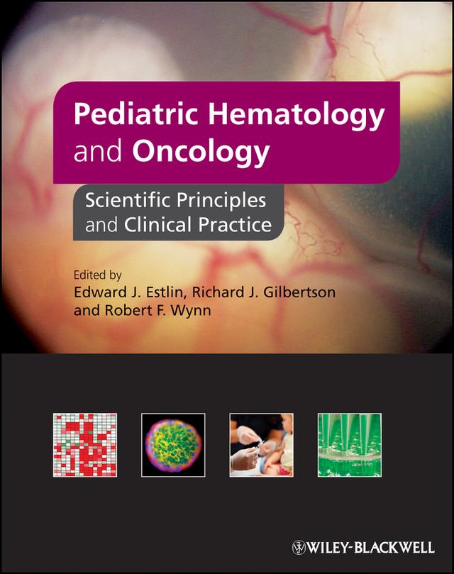 Pediatric Hematology and Oncology by Edward Estlin, Richard Gilbertson, Rob Wynn