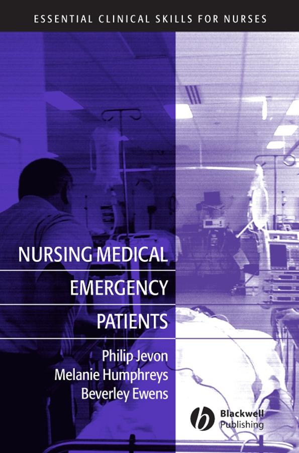 Nursing Medical Emergency Patients by Beverley Ewens, Melanie Humphreys, Philip Jevon