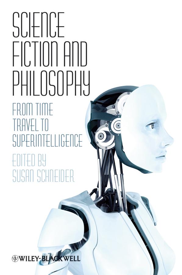 Science Fiction and Philosophy by Susan Schneider