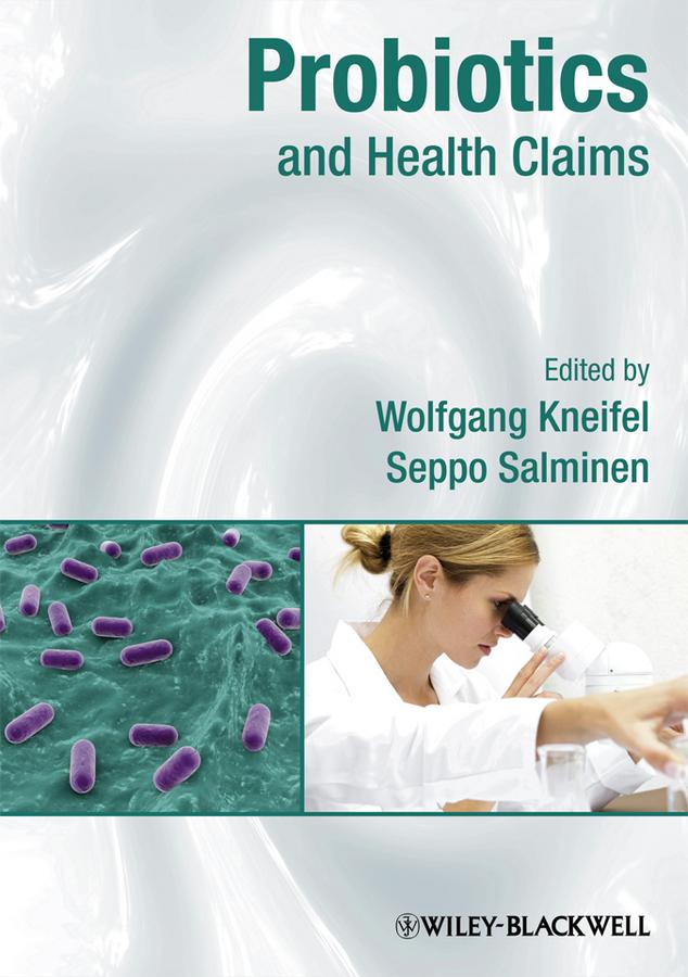 Probiotics and Health Claims by Seppo Salminen, Wolfgang Kneifel