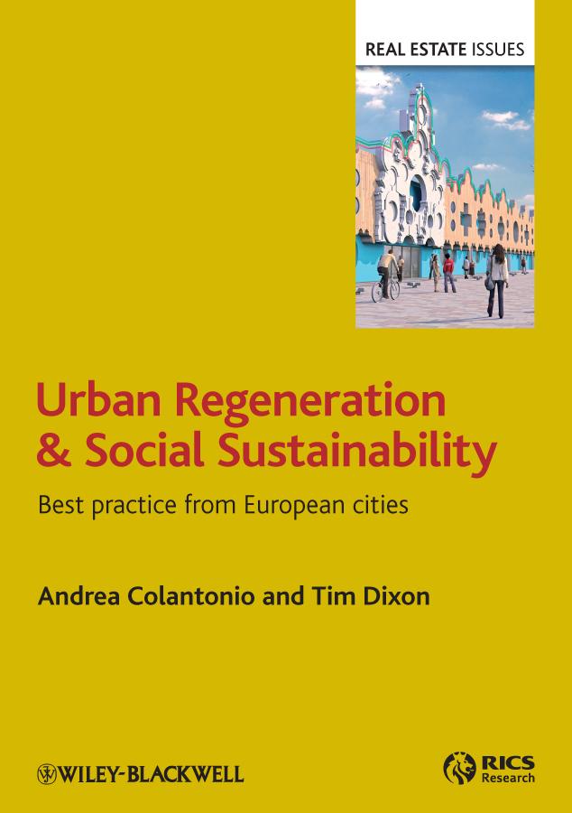Urban Regeneration and Social Sustainability by Andrea Colantonio, Tim Dixon