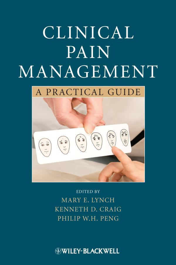 Clinical Pain Management by Kenneth D. Craig, Mary E. Lynch, Philip H. Peng
