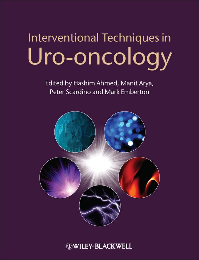 Interventional Techniques in Uro-oncology by Hashim Uddin Ahmed, Manit Arya, Mark Emberton, Peter Scardino