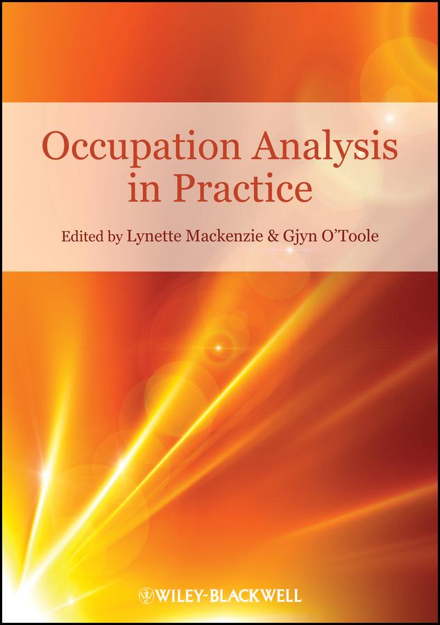 Occupation Analysis in Practice by Gjyn O'Toole, Lynette Mackenzie