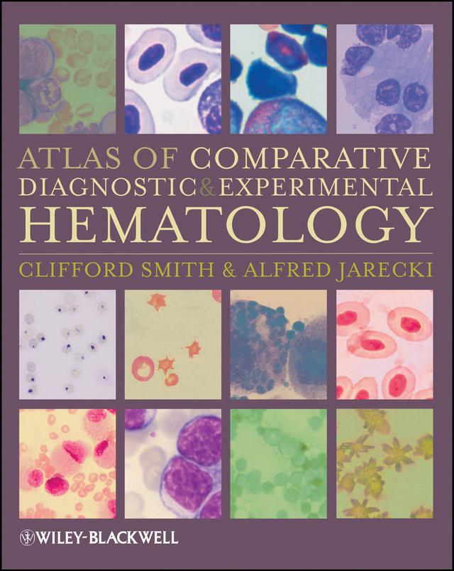Atlas of Comparative Diagnostic and Experimental Hematology by Alfred Jarecki, Clifford Smith