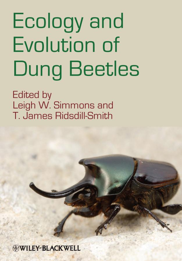 Ecology and Evolution of Dung Beetles by Leigh W. Simmons, T. James Ridsdill-Smith