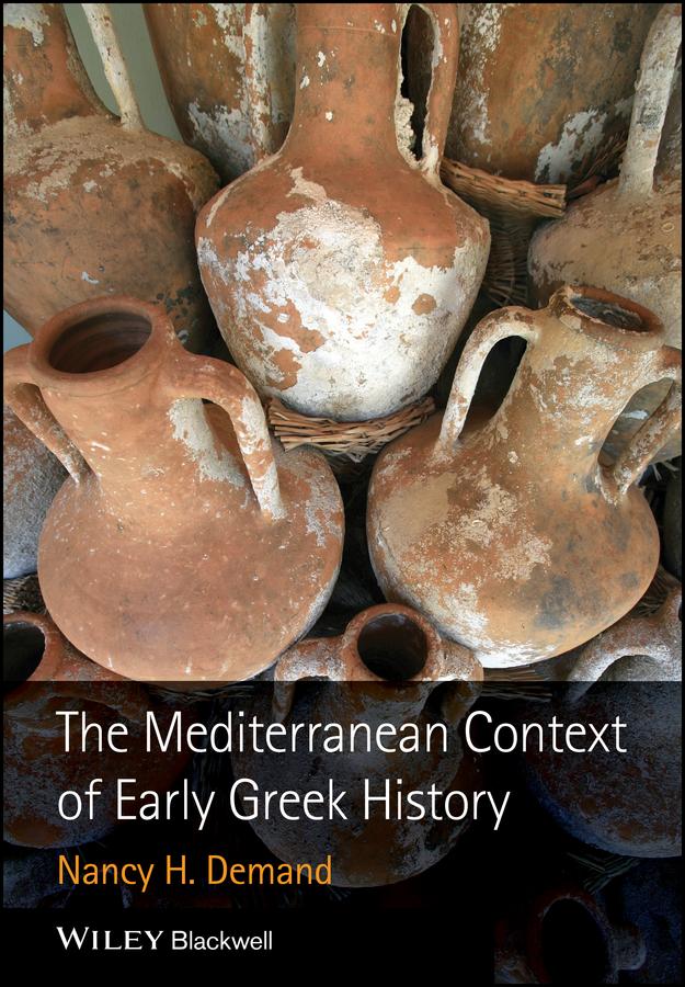 The Mediterranean Context of Early Greek History by Nancy H. Demand