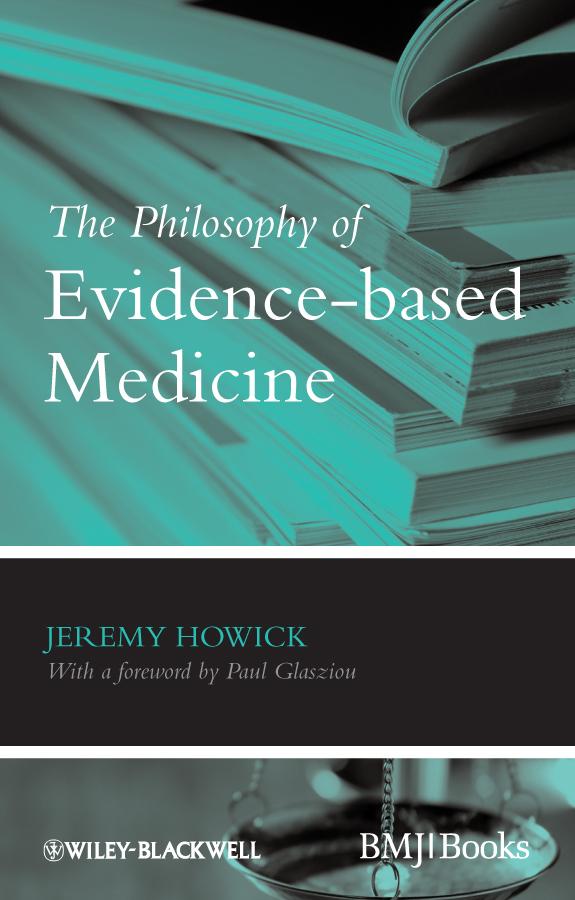 The Philosophy of Evidence-based Medicine by Jeremy H. Howick