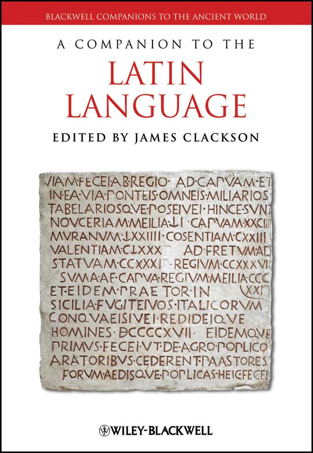 A Companion to the Latin Language by James Clackson