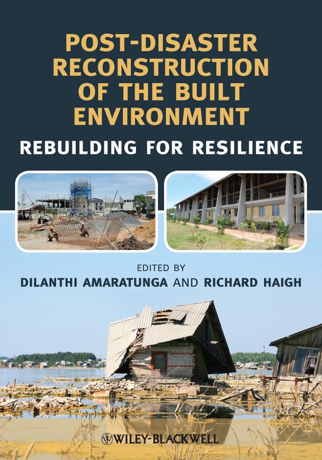Post-Disaster Reconstruction of the Built Environment by Dilanthi Amaratunga, Richard Haigh