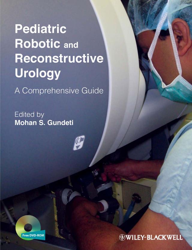 Pediatric Robotic and Reconstructive Urology by Mohan S. Gundeti