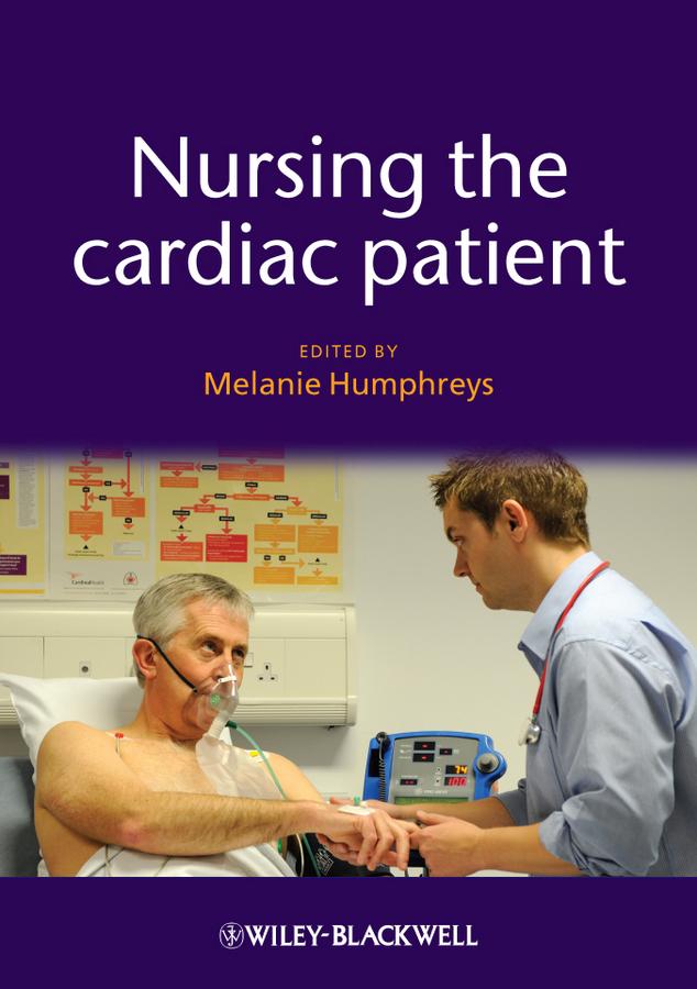 Nursing the Cardiac Patient by Melanie Humphreys
