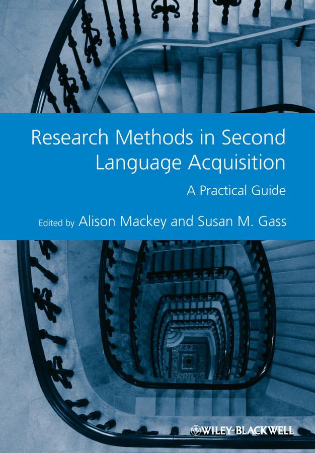 Research Methods in Second Language Acquisition by Alison Mackey, Susan M. Gass