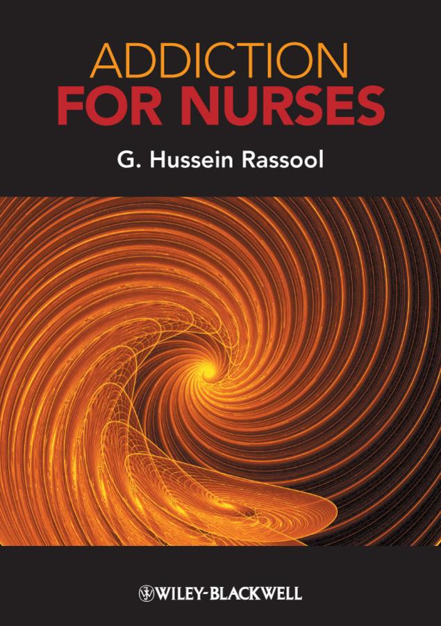 Addiction for Nurses by G. Hussein Rassool