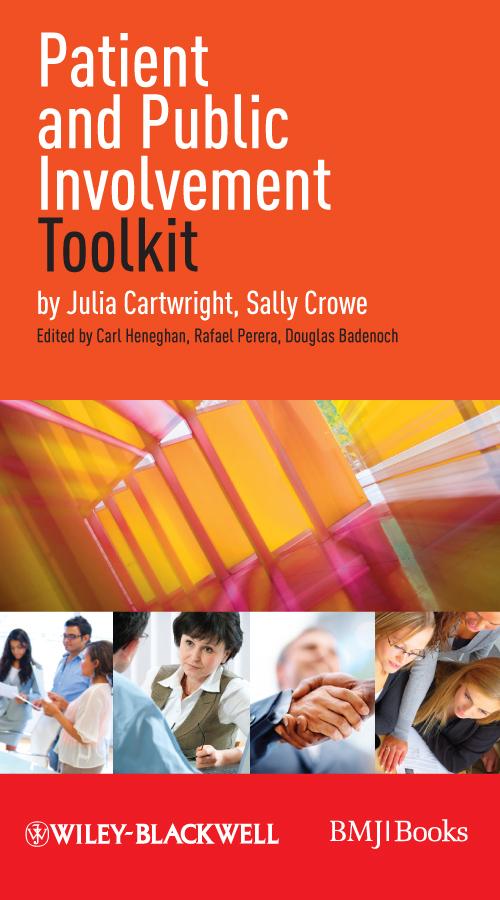 Patient and Public Involvement Toolkit by Carl Heneghan, Douglas Badenoch, Julia Cartwright, Rafael Perera, Sally Crowe