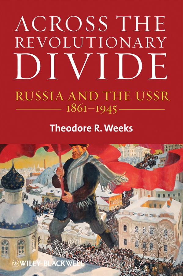 Across the Revolutionary Divide by Theodore R. Weeks