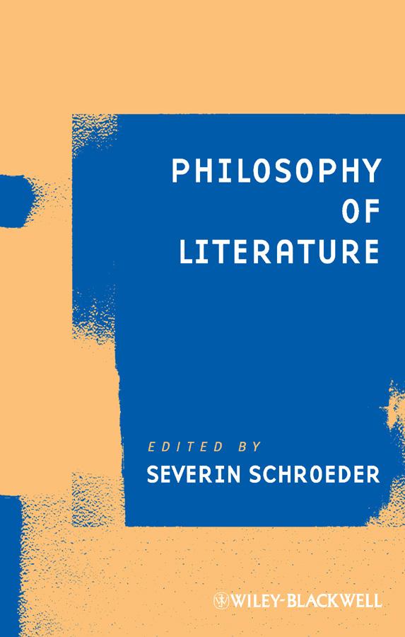Philosophy of Literature by Severin Schroeder