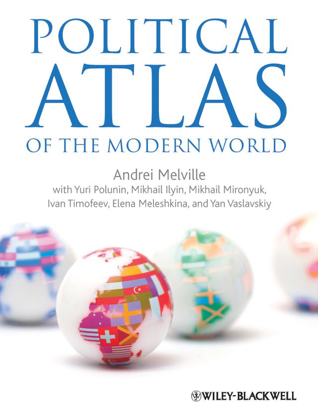Political Atlas of the Modern World by Andrei Melville, Elena Meleshkina, Ivan Timofeev, Mikhail Ilyin, Mikhail Mironyuk, Yan Vaslavskiy, Yuri Polunin