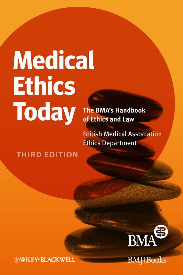 Medical Ethics Today by British Medical Association