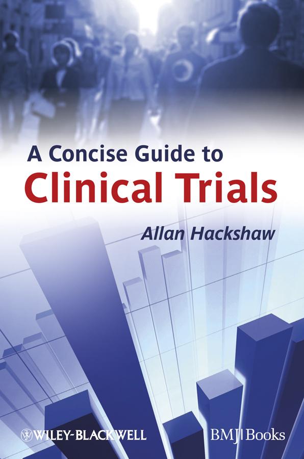 A Concise Guide to Clinical Trials by Allan Hackshaw