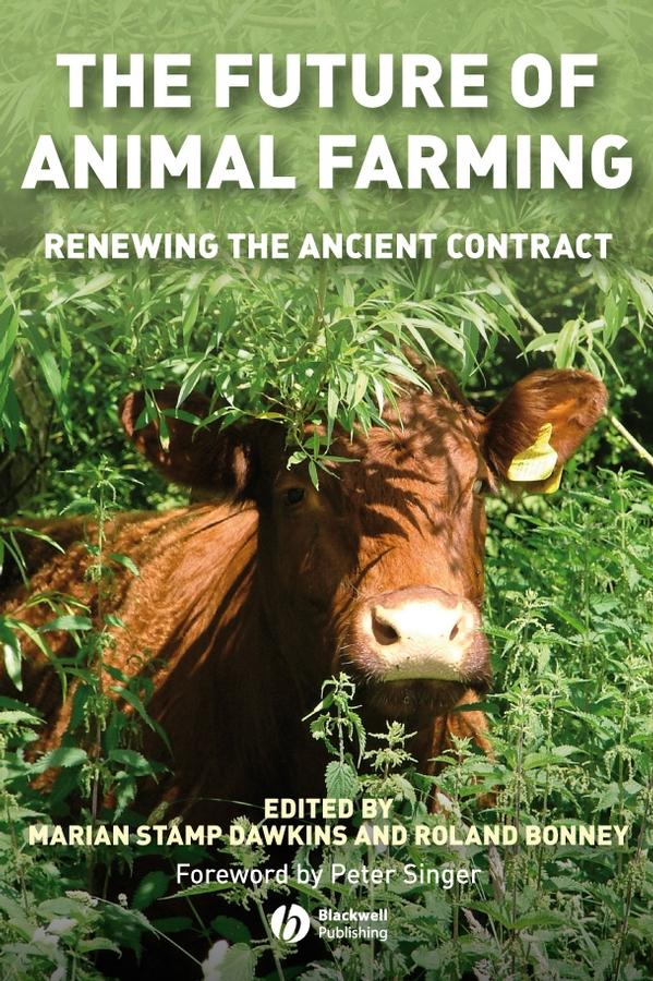 The Future of Animal Farming by Marian Stamp Dawkins, Peter Singer, Roland Bonney