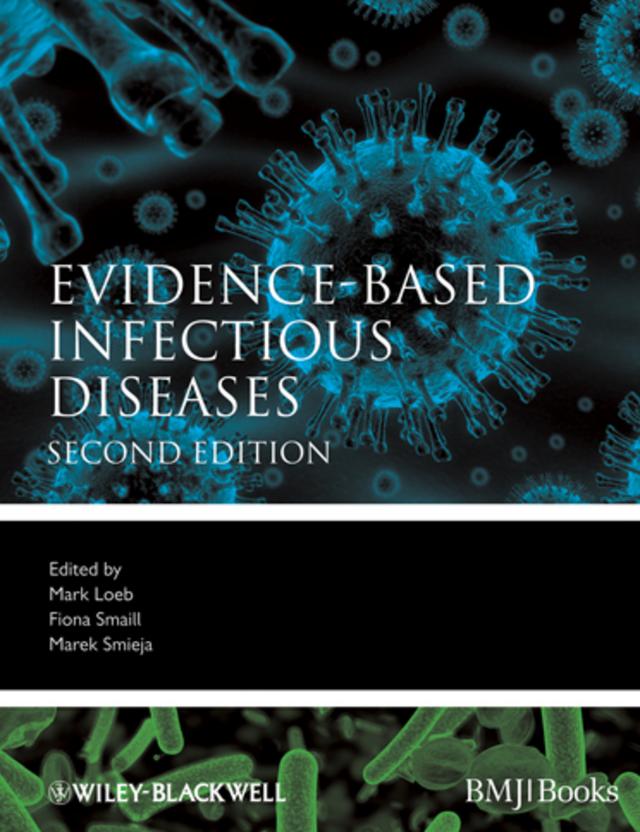 Evidence-Based Infectious Diseases by Fiona Smaill, Marek Smieja, Mark Loeb