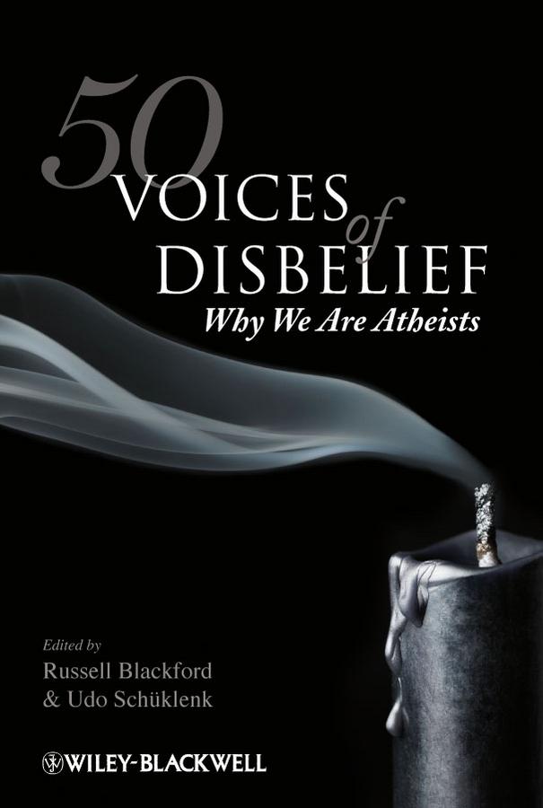50 Voices of Disbelief by Russell Blackford, Udo Schüklenk