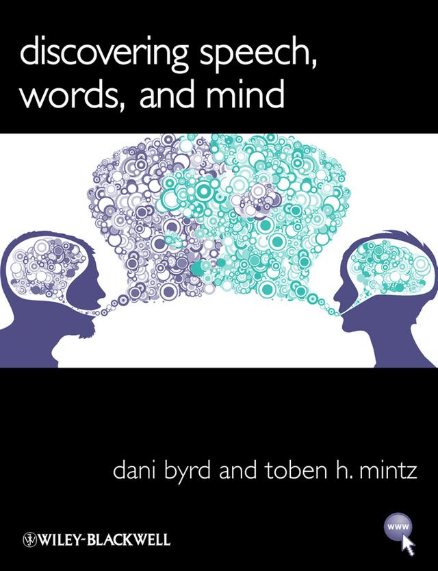Discovering Speech, Words, and Mind by Dani Byrd, Toben H. Mintz