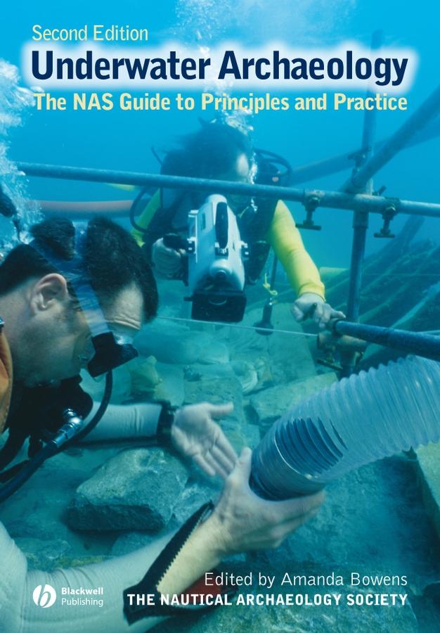 Underwater Archaeology by Amanda Bowens, Nautical Archaeology Society (NAS)