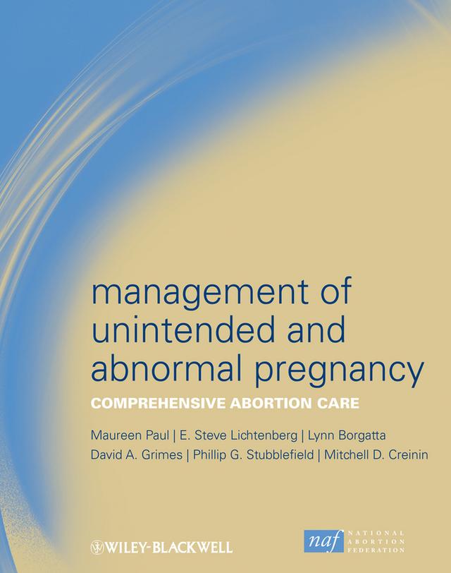 Management of Unintended and Abnormal Pregnancy by David A. Grimes, Lynn Borgatta, Maureen Paul, Mitchell D. Creinin, Phillip G. Stubblefield, Steve Lichtenberg