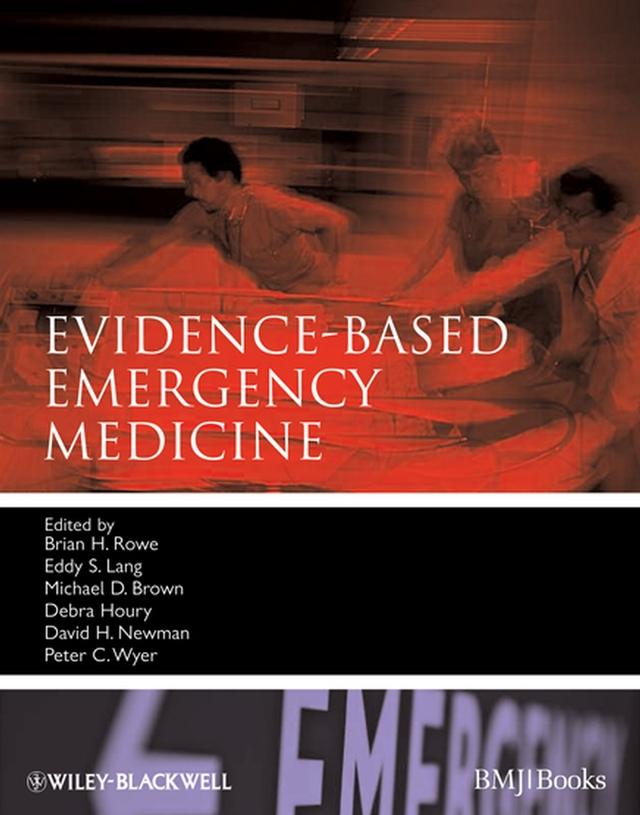 Evidence-Based Emergency Medicine by Brian Rowe, David H. Newman, Debra Houry, Eddy S. Lang, Michael D. Brown, Peter C. Wyer