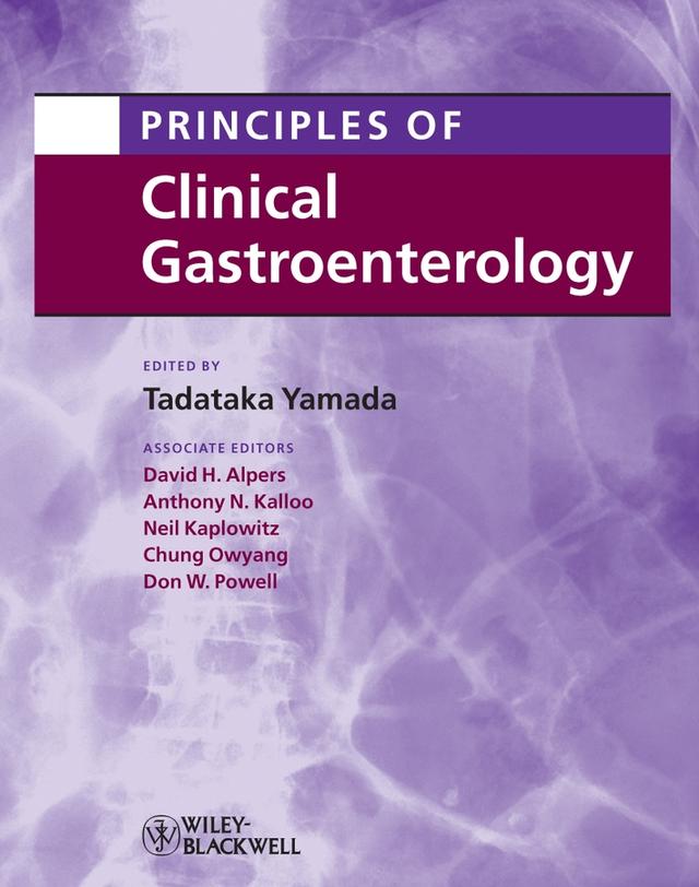 Principles of Clinical Gastroenterology by Anthony N. Kalloo, Chung Owyang, David H. Alpers, Don W. Powell, Neil Kaplowitz, Tadataka Yamada