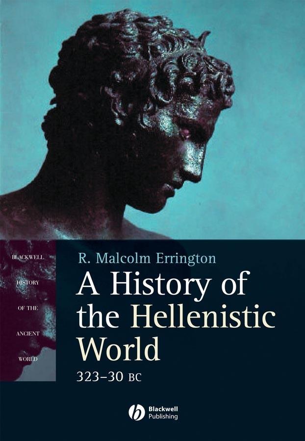 A History of the Hellenistic World by R. Malcolm Errington