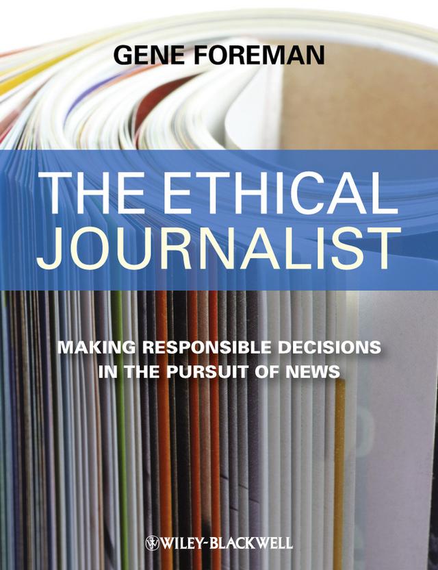 The Ethical Journalist by Gene Foreman